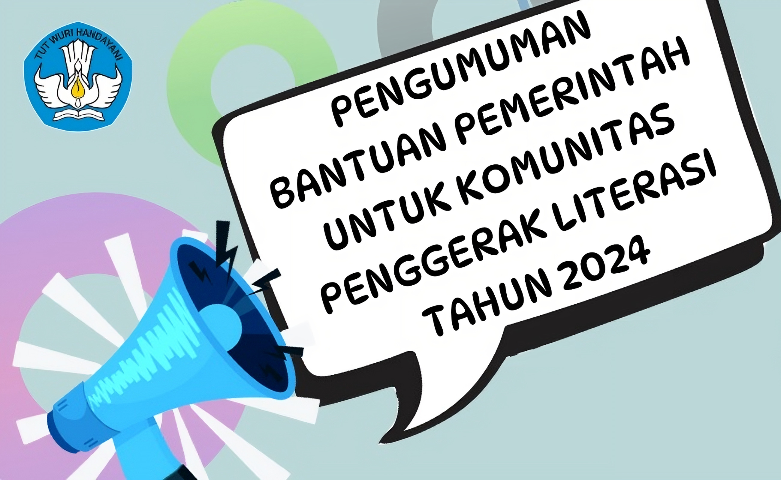 Pengumuman Calon Penerima Bantuan Pemerintah untuk Komunitas Penggerak Literasi Tahun 2024