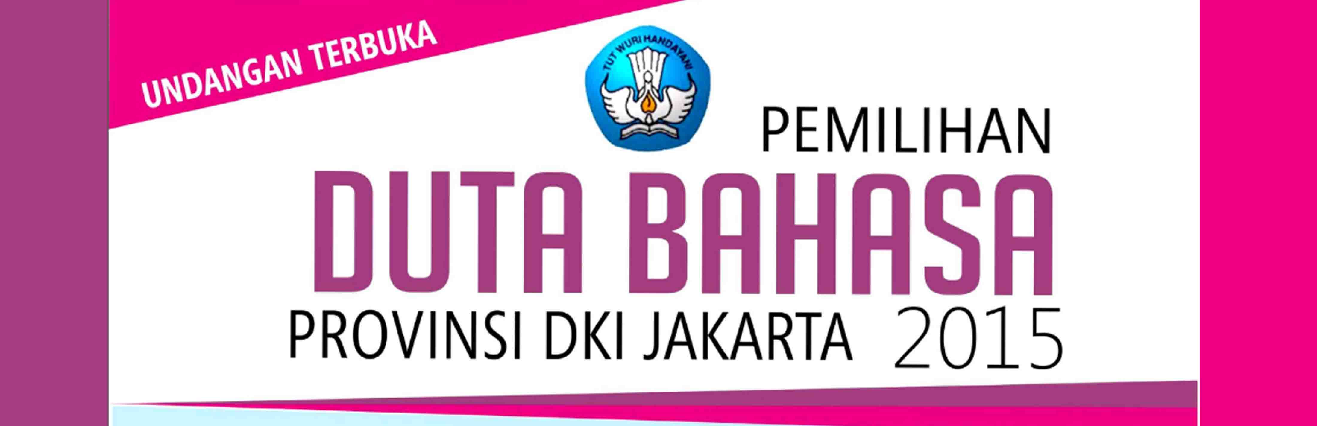 Pendaftaran Pemilihan Duta Bahasa Provinsi DKI Jakarta Tahun 2015 Telah Dibuka