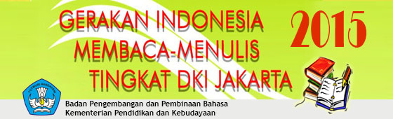 Badan Bahasa Menyelenggarakan Gerakan Indonesia Membaca-Menulis Tingkat DKI Jakarta Tahun 2015