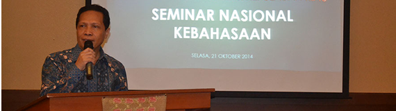 Seminar Nasional Kebahasaan “Bahasa Indonesia Sebagai Alat Pemersatu Bangsa Di Daerah Perbatasan”